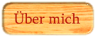 &Uuml;ber mich